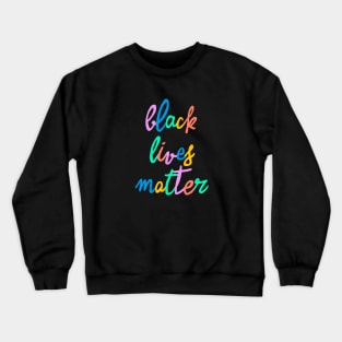 Black Lives Matter Colorful Crewneck Sweatshirt